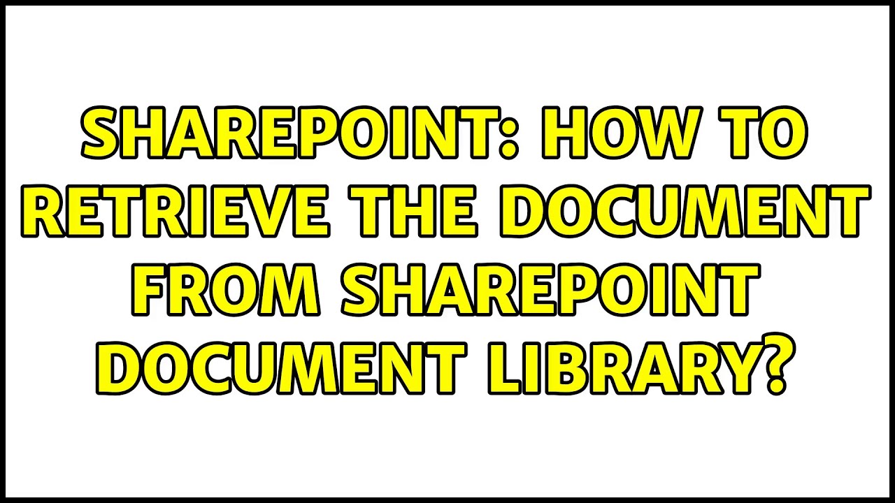Sharepoint: How to retrieve the document from SharePoint document ...
