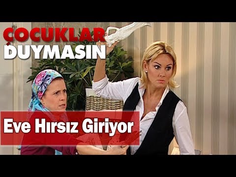 Eve hırsız giriyor - Çocuklar Duymasın