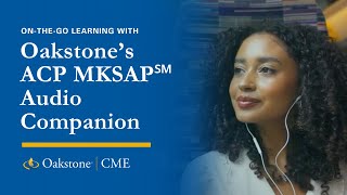 On-the-Go Learning with Oakstone's ACP MKSAP℠ Audio Companion