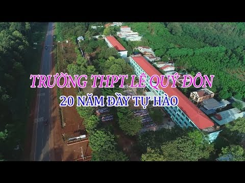 Video TRƯỜNG THPT LÊ QUÝ ĐÔN- 20 NĂM ĐẦY TỰ HÀO - youtube