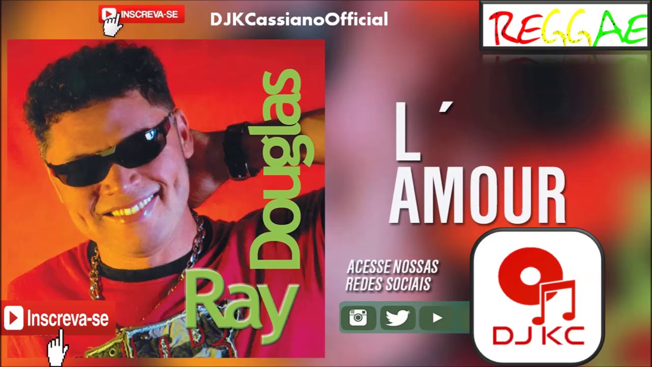 Ray Douglas - L'AMOUR (REGGAE REMIX) [DJ KCASSIANO] - YouTube