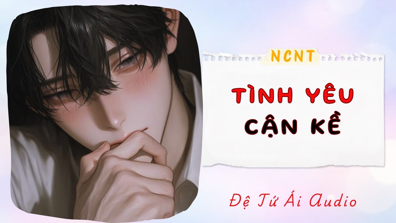 Tình yêu cận kề | Audio Nữ Công Nam Thụ
