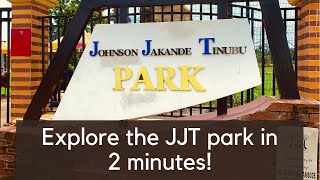 Discover the Johnson Jakande Tinubu Park (JJT)
