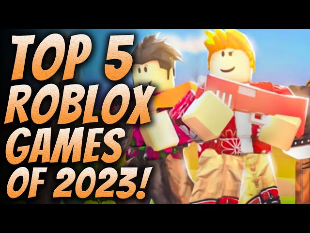 Five Roblox Games to Start 2023