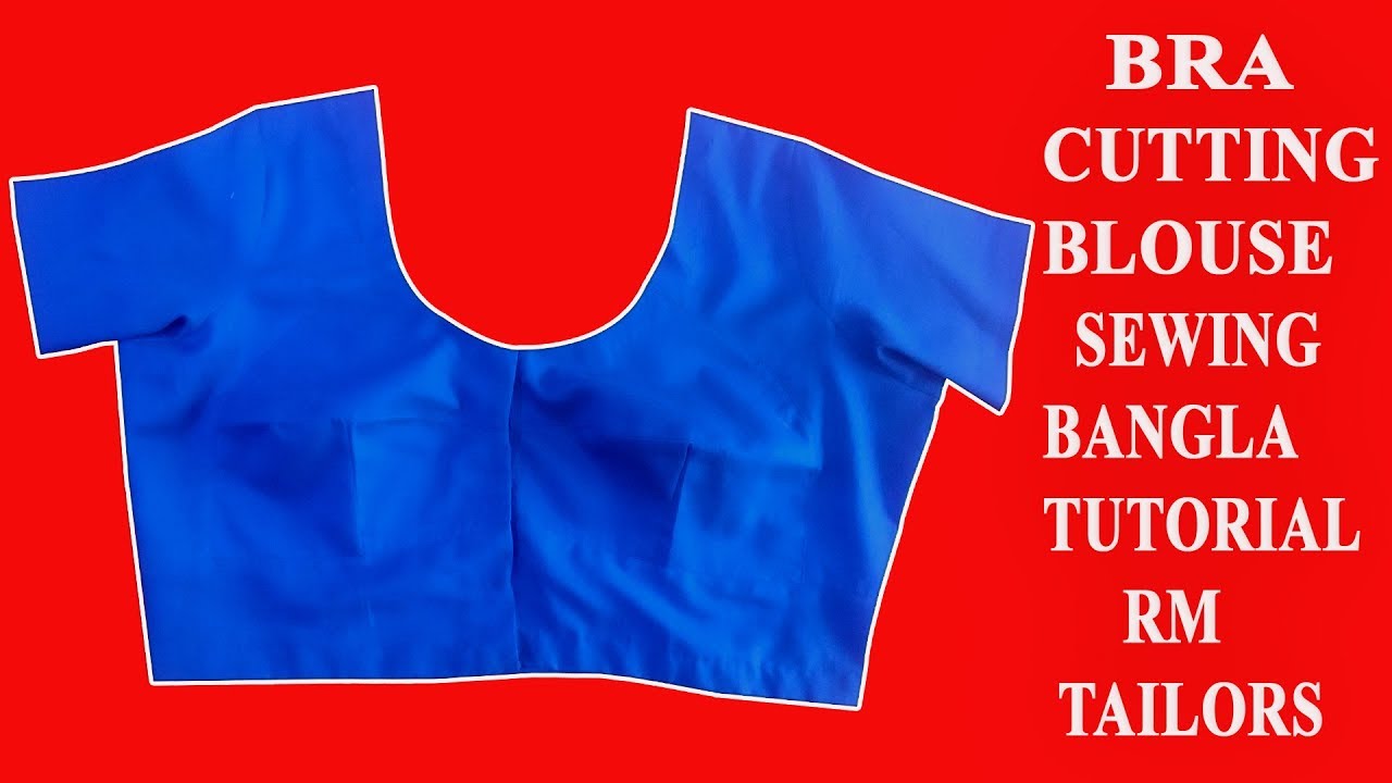 bra cut blouse sewing bangla tutorial ( part 2 )bra cut blouse sewing bangla tutorial YouTube