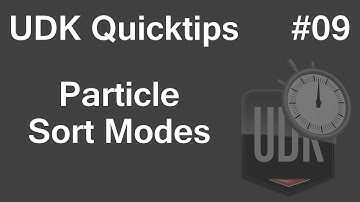 UDK Quicktips - 09 - Particle Sort Modes
