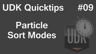 UDK Quicktips - 09 - Particle Sort Modes