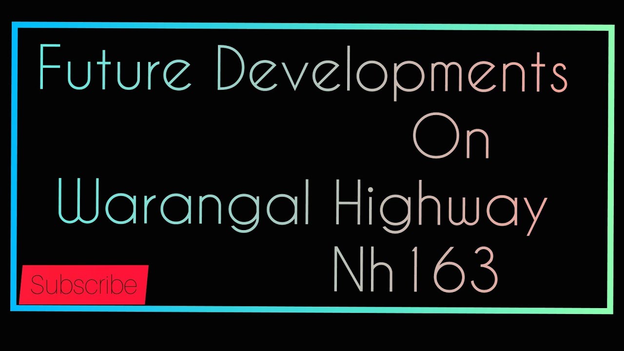 Future Developments on Warangal Highway