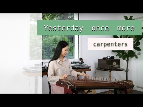 Yesterday once more(25현 가야금) (gayageum / harp) - Carpenters