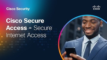 Cisco Secure Access - Secure Internet Access