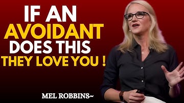 If an Avoidant Does THIS, They’re In Love With You | Mel Robbins Motivation