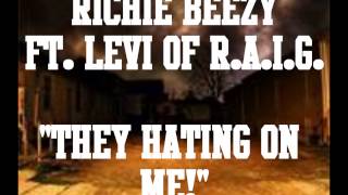 Richie Beezy-They Hating On Me ft. Levi of R.A.I.G. (Box Chevy remix)(Yellowolf and Rittz)