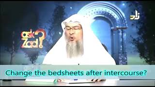 SHOULD WE CHANGE BEDSHEETS AFTER HAVING INTERCOURSE? ASK ZAD | SHAIKH ASSIM AL-HAKEEM| Q&A