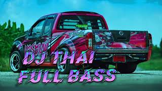 DJ THAI MELODY BASS 2018🎶
