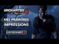 Uncharted 4  mes premires impressions