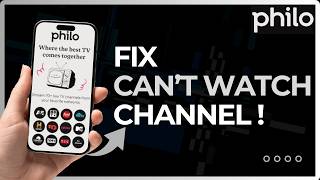 How To Fix Philo Cannot Watch Channel !