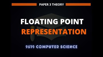 Floating Point Representation | Lecture 3| 9618 Computer Science | A2 Paper 3