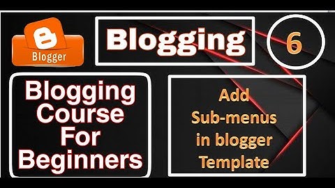 How to Create Navigation Menu in Blogger With Drop Down | Sub Menu| in Hindi and Urdu
