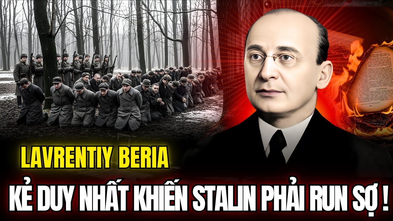 Lavrentiy Beria: Trùm Mật Vụ Tàn Bạo Hơn Cả Hitler ? | LỊCH SỬ THẾ GIỚI