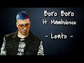 Boro Boro Ft MamboLosco Lento Lyrics