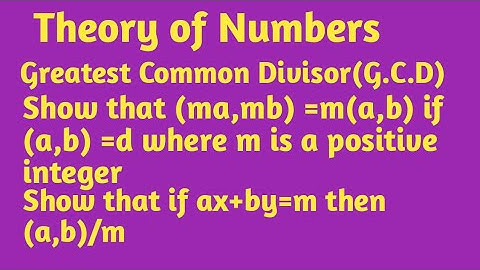 Show that (ma,mb) =m(a,b) if (a,b) =d || Show that if ax+by=m then (a,b)/m ||number theory