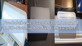 Produktbewertung LED ATOMANT LED-Notleuchte für Einbau oder Aufbau mit AUTOTEST, 3 Stunden Autonomie