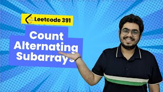 Leetcode Weekly 391: Count Alternating Subarrays | Ranked 114 - Brute Force to Optimisations