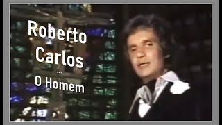 Roberto Carlos - O Homem (1973) - Imagens e áudio em HD - Legendado