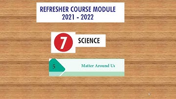 Refresher Course Module/Class 07/Unit 05/Matter around us /answer