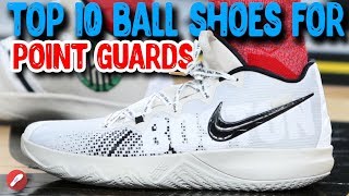 Top 10 Basketball Shoes for Point Guards 2018!