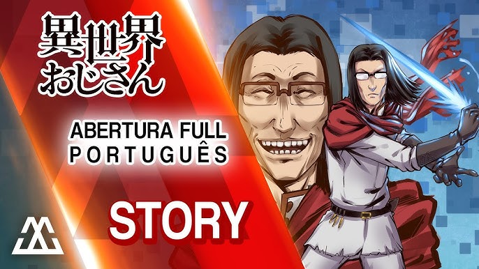 ISEKAI OJISAN Abertura Completa em Português - Story (PT-BR) 