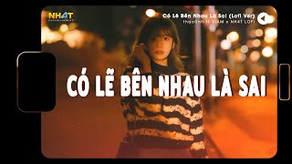 Có Lẽ Bên Nhau Là Sai (Lofi Ver) - Thaolinh x ViAM x NH4T  / Audio Lyrics Video
