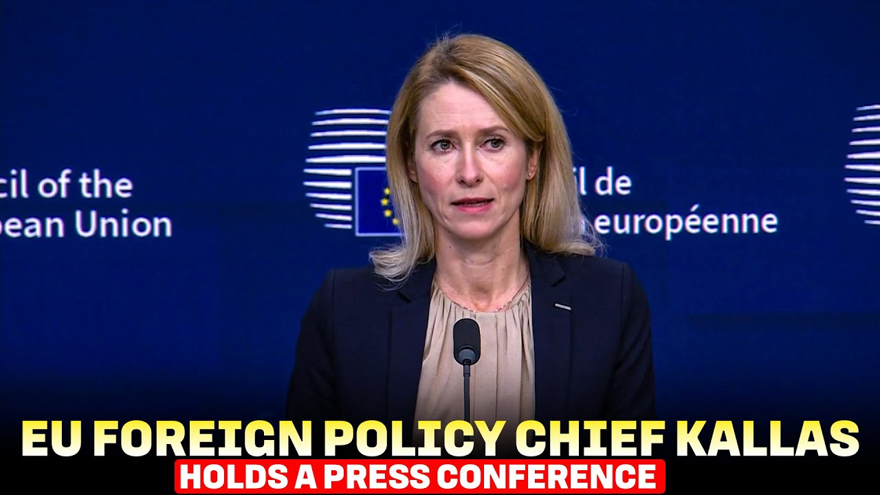 EU foreign policy chief Kallas holds a press briefing after meeting with EU foreign ministers