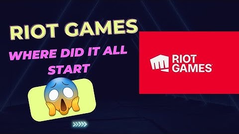 riot games, where it all began