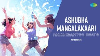 Ashubha Mangalakaari - Moombahton Beats | Super Sharanya | Justin Varghese | Nitrixx