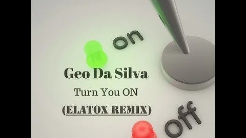 Geo Da Silva - Turn You On (ELATOX Remix)