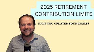 2025 IRS Contribution Limits and 5 things to know to boost your retirement