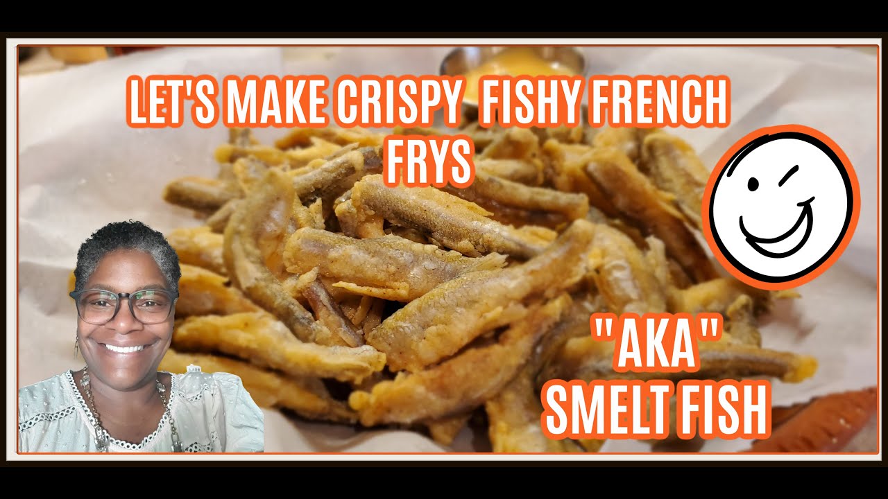 CRISPY FISHY FRENCH FRY'S "aka" SMELT FISH WITH EXTRA CRISPY LOVE!