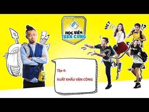 Video Học Viện Teen Cứng: Xuất Khẩu Vận Cộng (Tập 4 - phần 1) - YouTube