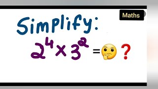 simplify 2^4×3^2 | how to simplify 2^4×3^2