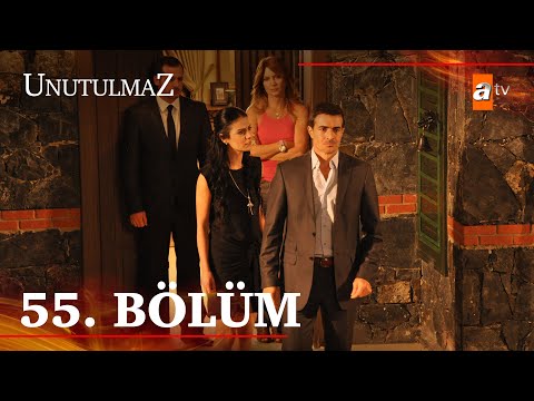 Unutulmaz 55. Bölüm