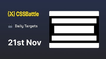 CSS Battle - Daily Target 21st November 2023 solution | CSS Challenge