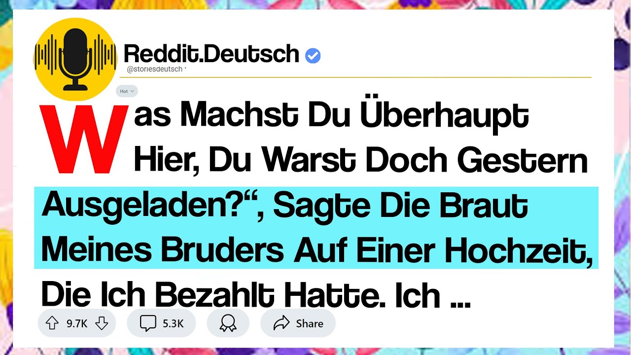 „Was Machst Du Überhaupt Hier, Du Warst Doch Gestern Ausgeladen?“, Sagte Die Braut Meines Bruders ..