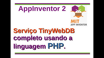 AppInventor 2 - AI2033 - Serviço TinyWebDBcompleto usando PHP