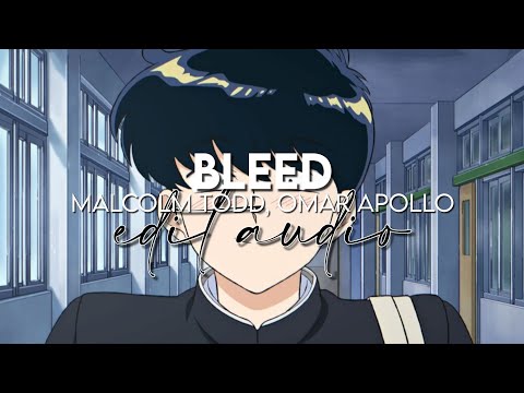 edit audio - bleed (malcolm todd, omar apollo)