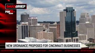 Daily Brief: New ordinance proposed for Cincinnati businesses