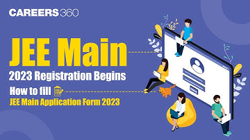 JEE Main 2023 Registration Begins | How to fill JEE Main Application Form 2023