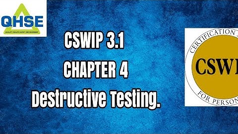 CSWIP 3.1 Course Preparation Chapter 4 Destructive Testing.