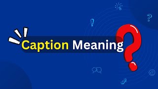 Caption Meaning