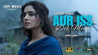 Aur Iss Dil Mein Kya Rakha Hai | Lyrical Song | Imaandaar | Heart Touching Sad Song | Remake Song